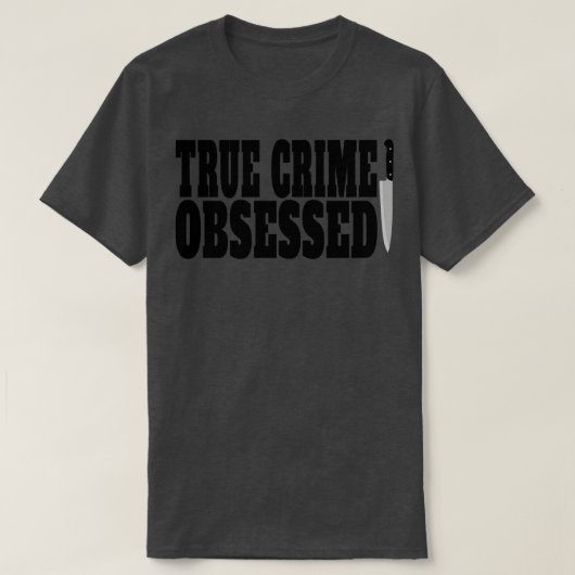 Echte Misdaad Bezeten Echte Misdaad Liefhebber T-shirt (Design voorkant)