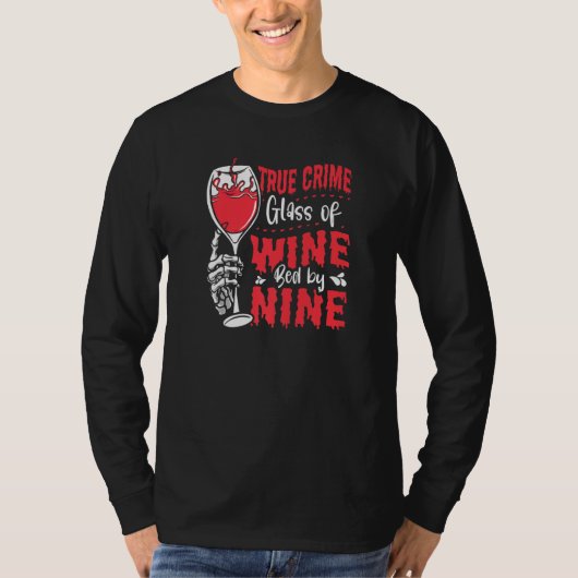 Echte Misdaad Glas Wijn Bed Om Negen Echte Misdaad T-shirt (Voorkant)