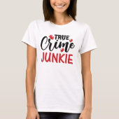 Echte Misdaadverslaafde T-shirt (Voorkant)