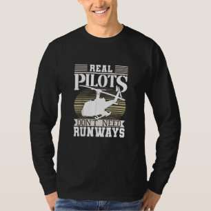 Echte piloten hebben geen banen nodig, helikopterp t-shirt