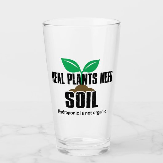 Echte Planten hebben grond nodig Hydroponic is nie Glas (Voorkant)