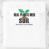 Echte Planten hebben grond nodig Hydroponic is nie Rechthoekige Sticker (Tas)