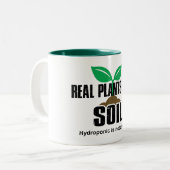 Echte Planten hebben grond nodig Hydroponic is nie Tweekleurige Koffiemok (Voorkant links)