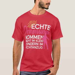 Echte Prinzessinnen kommen im Fechtanzug F T-shirt