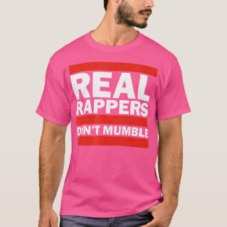 Echte rappers mompelen niet - Old School Hip Hop R T-shirt