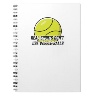 Echte sporten maken geen gebruik van Wiffle Balls Notitieboek