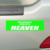 Echte successen belanden in de hemel. bumpersticker (Op auto)