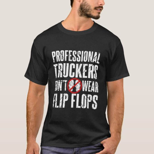 Echte truckers Draag geen Teenslippers T-shirt (Voorkant)
