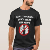 Echte truckers Draag geen Teenslippers T-shirt (Voorkant)