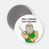 Echte Turners gebruiken Scrapers Funny Woodturning Magneet (Voorkant / Achterkant)