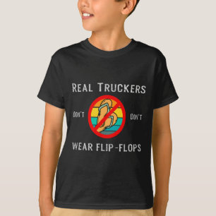 Echte vrachtwagenchauffeurs dragen geen teenslippe t-shirt