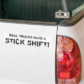 Echte vrachtwagens hebben een STICK SHIFT! Bumpersticker (Op Truck)