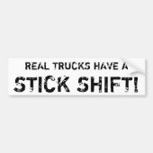 Echte vrachtwagens hebben een STICK SHIFT! Bumpersticker (Voorkant)