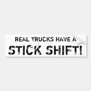 Echte vrachtwagens hebben een STICK SHIFT! Bumpersticker