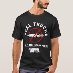 Echte vrachtwagens hebben geen bougies dieseltruck t-shirt