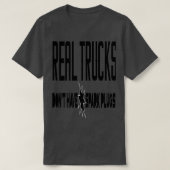 Echte vrachtwagens hebben geen vaste stekkers met  t-shirt (Design voorkant)