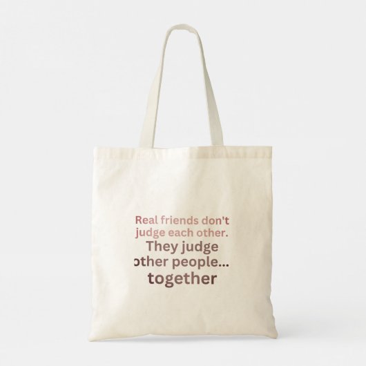Echte vrienden oordelen niet over elkaar. tote bag (Achterkant)