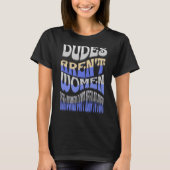 Echte Vrouwen Aren t Mannen Echte Mannen Aren t Vr T-shirt (Voorkant)