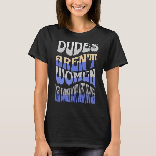 Echte Vrouwen Aren t Mannen Echte Mannen Aren t Vr T-shirt (Voorkant)
