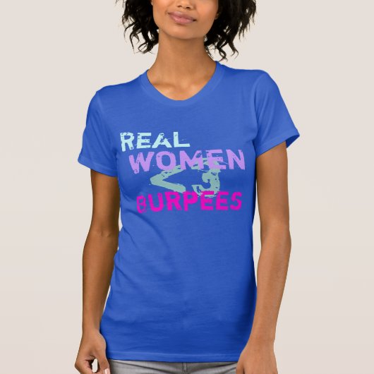 Echte vrouwen doen Burpees T-shirt (Voorkant)