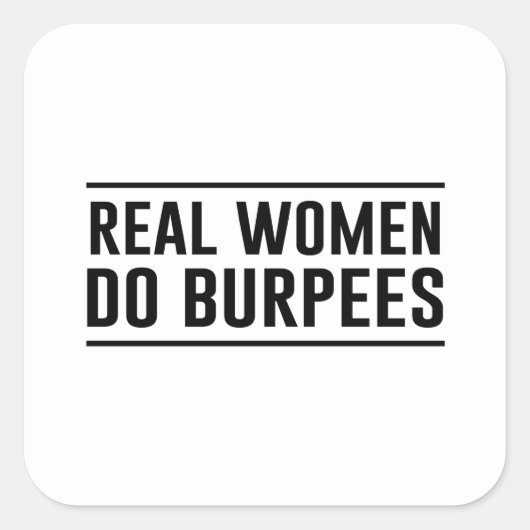 Echte vrouwen doen Burpees Vierkante Sticker (Voorkant)