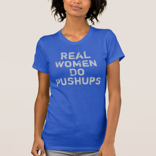 Echte vrouwen doen pushups t-shirt