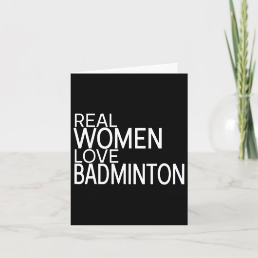 Echte vrouwen houden van Badminton Shuttle Gezegde Kaart (Voorkant)