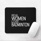 Echte vrouwen houden van badminton shuttle zeggen muismat (Met muis)