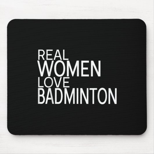 Echte vrouwen houden van badminton shuttle zeggen muismat (Voorkant)