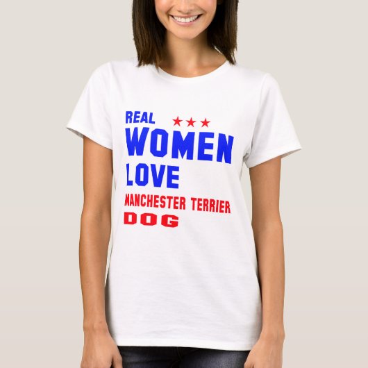Echte vrouwen houden van Manchester Terrier dog T-shirt (Voorkant)