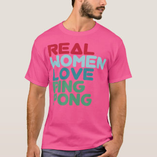 Echte vrouwen houden van pingpong tafeltennis t-shirt