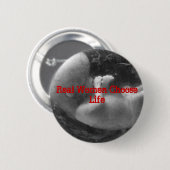 Echte vrouwen kiezen voor leven ronde button 5,7 cm (Voorkant /achterkant)