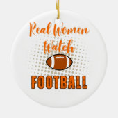 Echte vrouwen kijken Football - Funny Football Quo Keramisch Ornament (Achterkant)