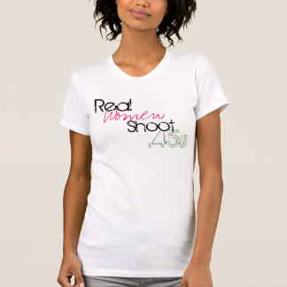 Echte vrouwen schieten .45s t-shirt