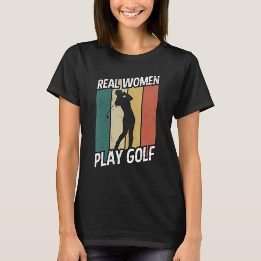 Echte vrouwen spelen Golf Golfer T-shirt (Voorkant)