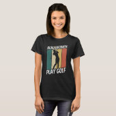 Echte vrouwen spelen Golf Golfer T-shirt (Voorkant volledig)