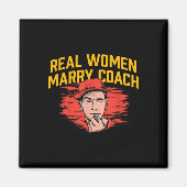 Echte Vrouwen Trouwen Coach Funny Coaching Humor M Magneet (Voorkant)