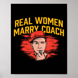 Echte vrouwen trouwen coach Funny Coaching Humor M Poster