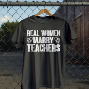 Echte vrouwen trouwen leraren grappige sarcastisch t-shirt