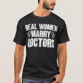 Echte vrouwen trouwen met dokters Funny Doctor Waa T-shirt (Voorkant)