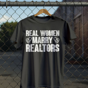 Echte vrouwen trouwen met makelaars Grappige makel T-shirt