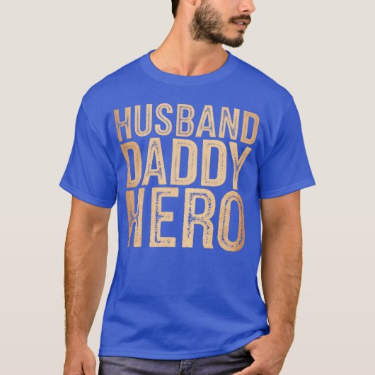 Echtgenoot Daddy Hero Vaders Dag Vrienden T-shirt (Voorkant)