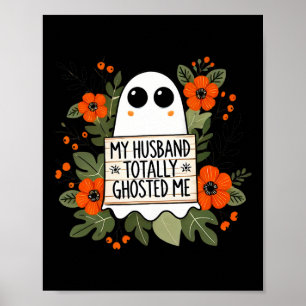 Echtgenoot Ghost Me Spooky Funny Women Hall Poster