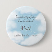 "Echtgenoot Liever Laat Dan Nooit" Grappige Aanpas Ronde Button 7,6 Cm (Voorkant)