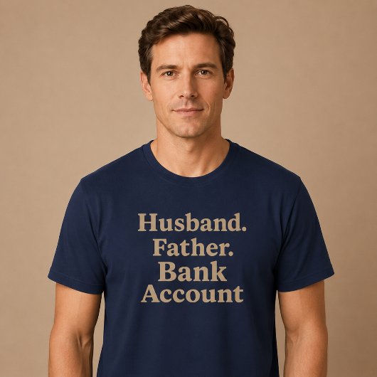 Echtgenoot. Vader. Bankrekening. T-shirt