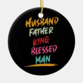 Echtgenoot, Vader, Koning, Gezegend Man | VADERDAG Keramisch Ornament (Voorkant)