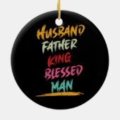 Echtgenoot, Vader, Koning, Gezegend Man | VADERDAG Keramisch Ornament (Achterkant)