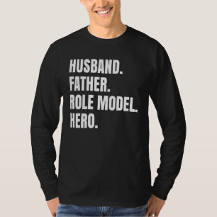 Echtgenoot Vader Rol Model Hero Voor Papa Vaders D T-shirt