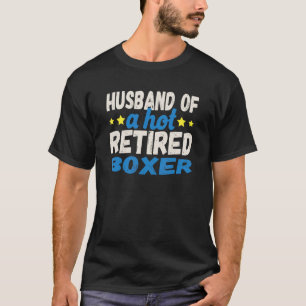 Echtgenoot van een hete gepensioneerde bokser t-shirt