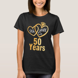 Echtgenoot, we trouwen nog steeds 50 jaar getrouwd t-shirt